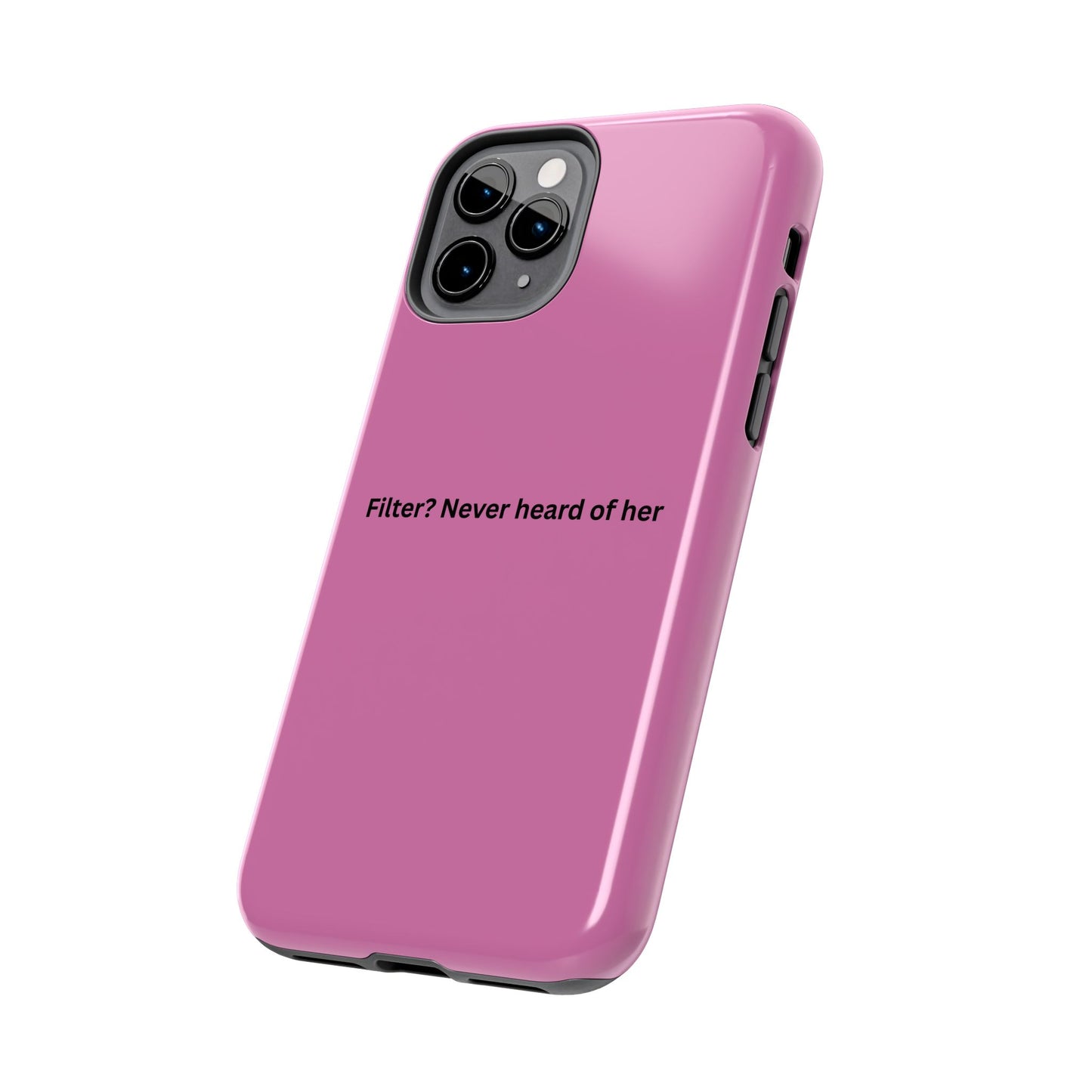 Funny Tough Phone Case - Filter? Never Heard of Her