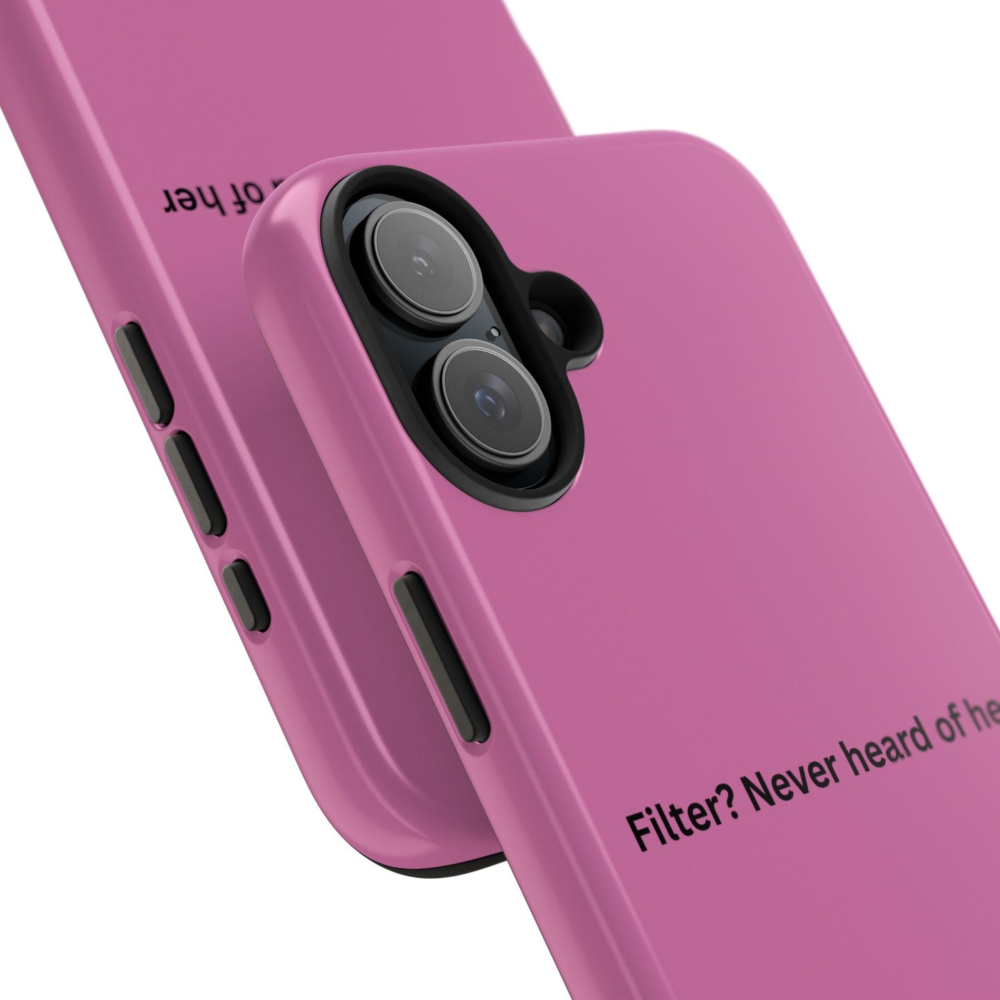 Funny Tough Phone Case - Filter? Never Heard of Her