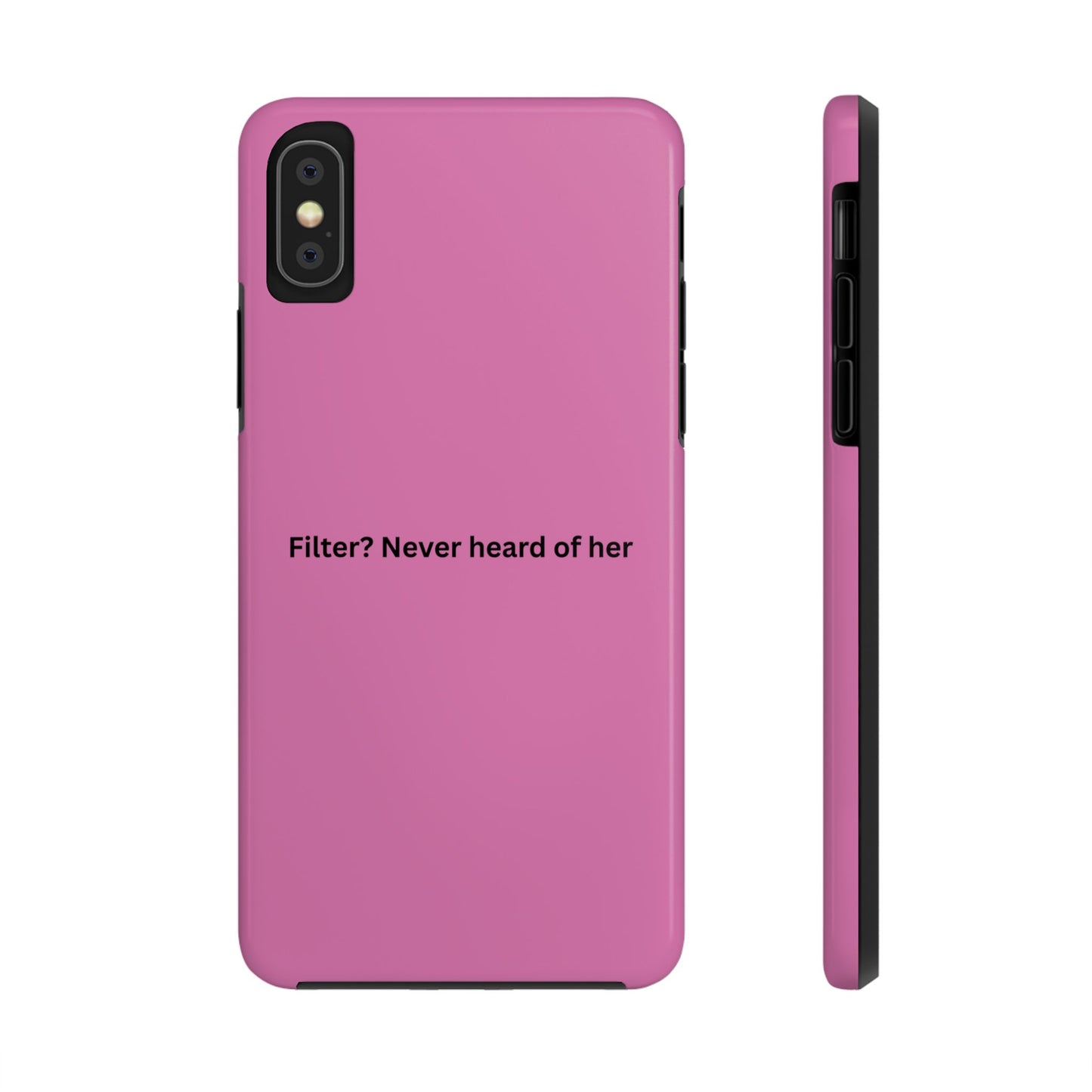 Funny Tough Phone Case - Filter? Never Heard of Her