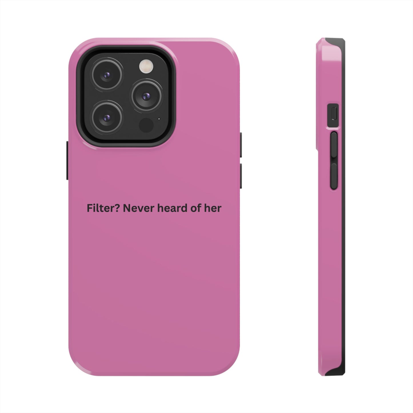 Funny Tough Phone Case - Filter? Never Heard of Her