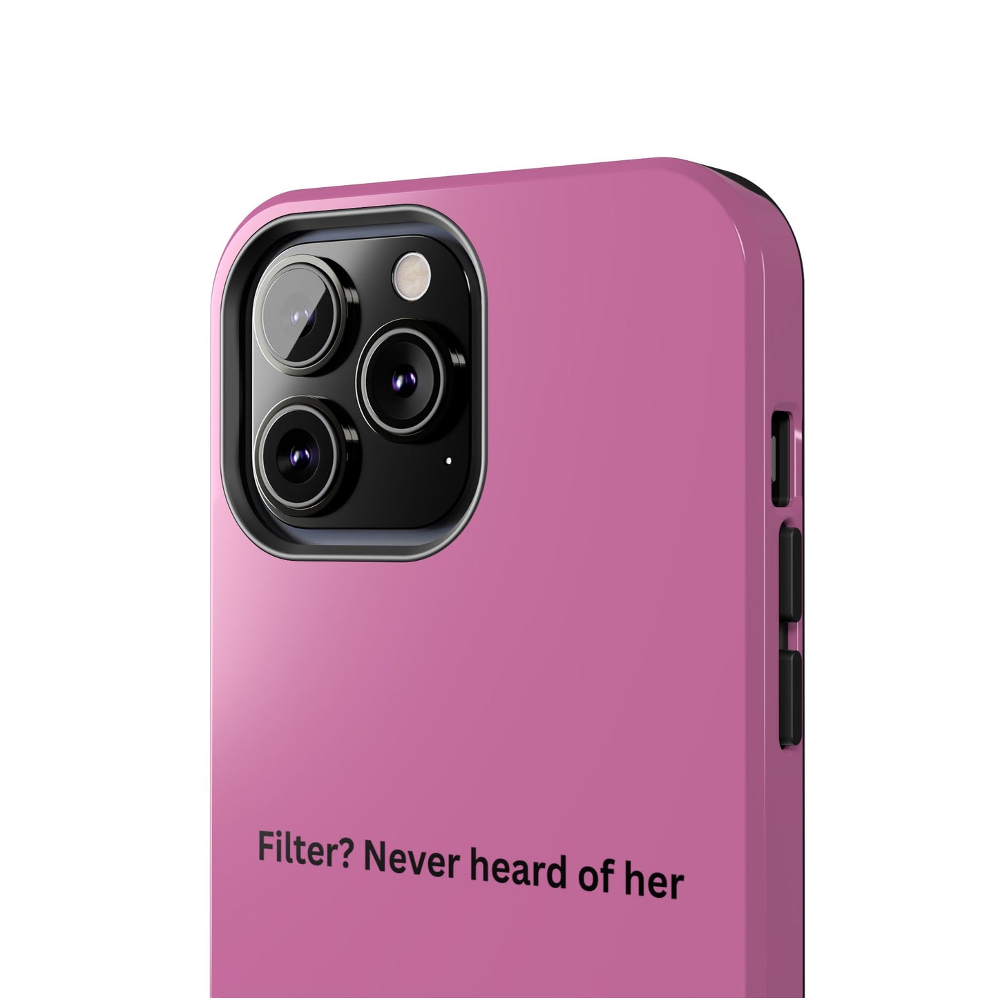 Funny Tough Phone Case - Filter? Never Heard of Her
