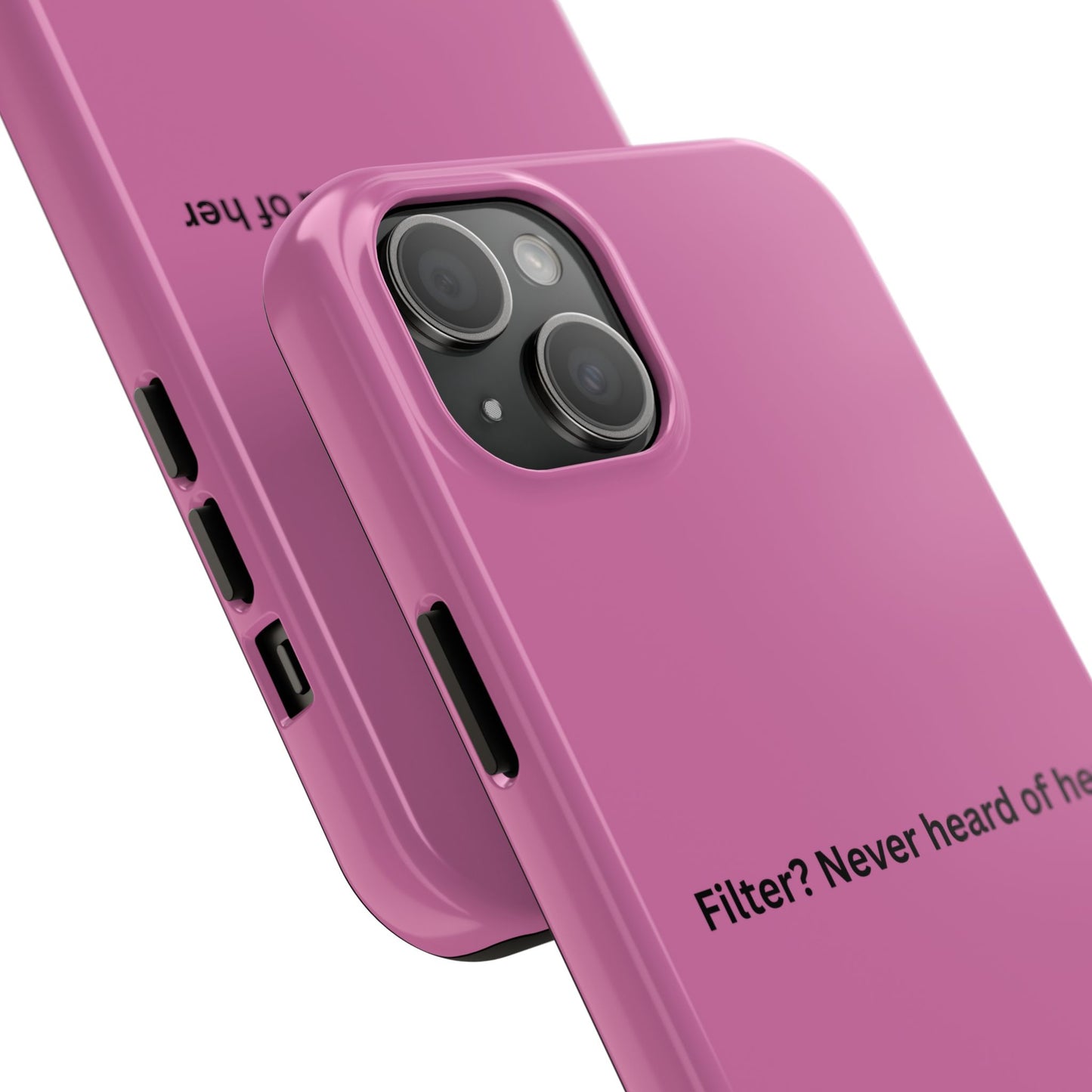 Funny Tough Phone Case - Filter? Never Heard of Her